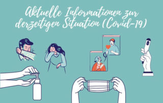 Aktuelle Informationen zur derzeitigen Situation - Covid-19